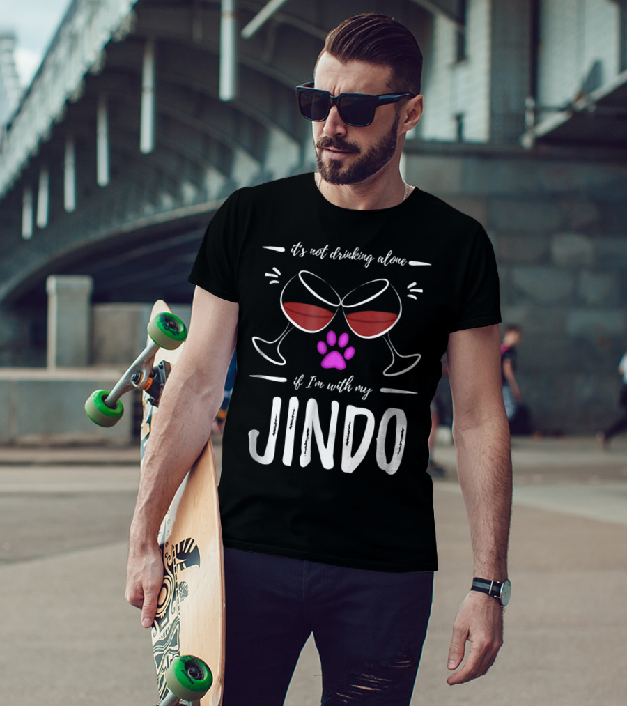It's Not Drinking Alone If I'm With My Jindo Wine Lover Dog Paw T-Shirt