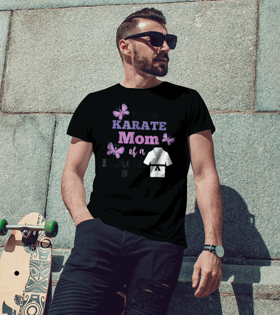 Proud Karate Mom Of A Black Belt T-Shirt