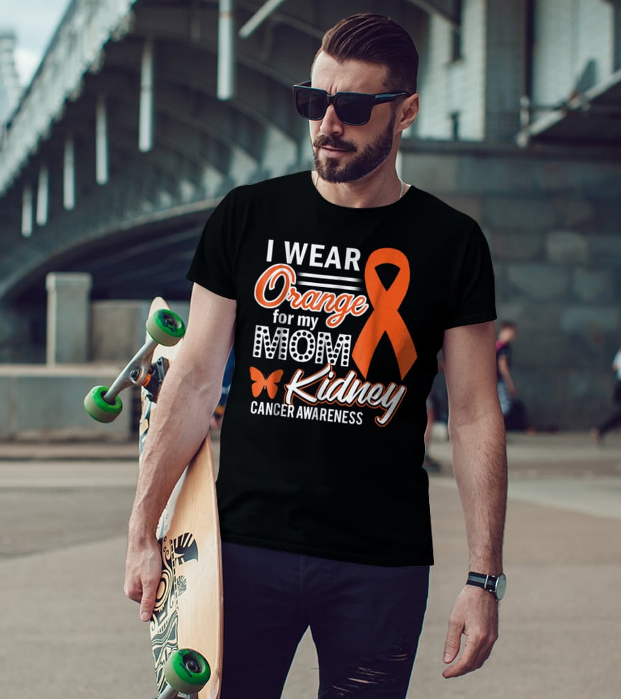 I Wear Orange For My Mom Kidney Cancer Awareness T-Shirt