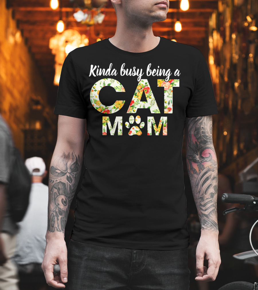 Kinda Busy Being A Cat Mom Floral Paw Prints T-Shirt
