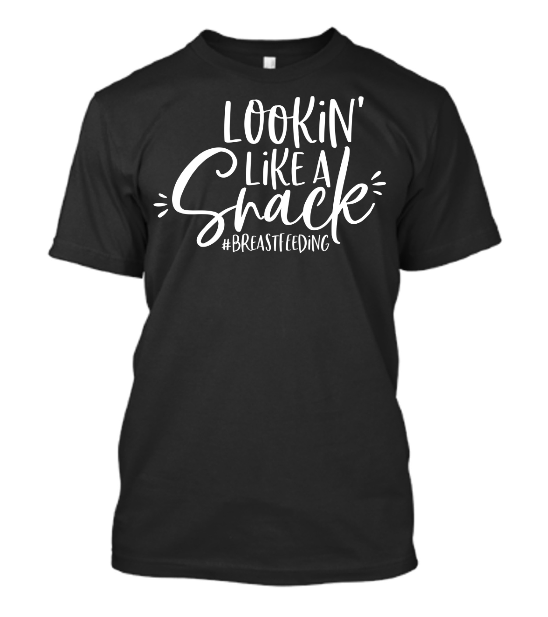 Lookin' Like A Snack #Breastfeeding T-Shirt