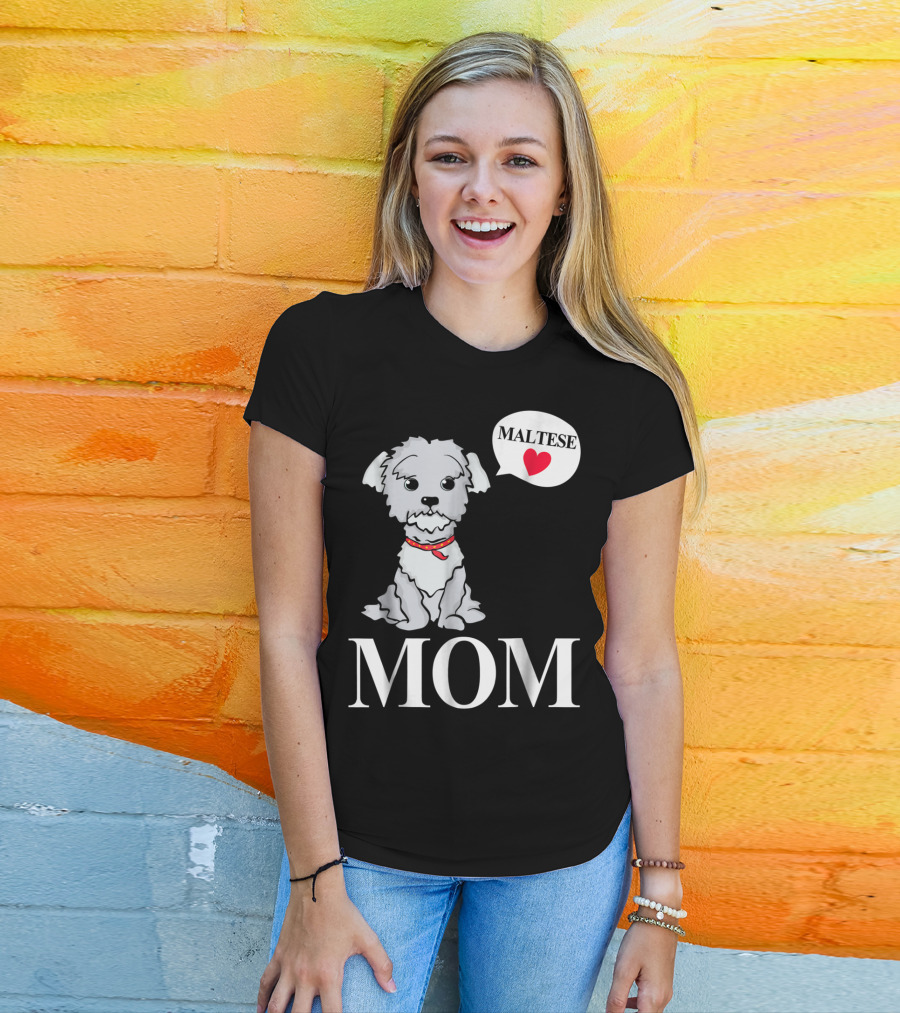 Maltese Dog Mom Pet Owner Love T-Shirt