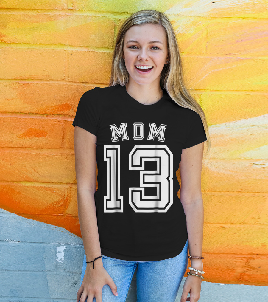 Mom 13 Thirteen Soccer Hockey Football Softball Team T-Shirt