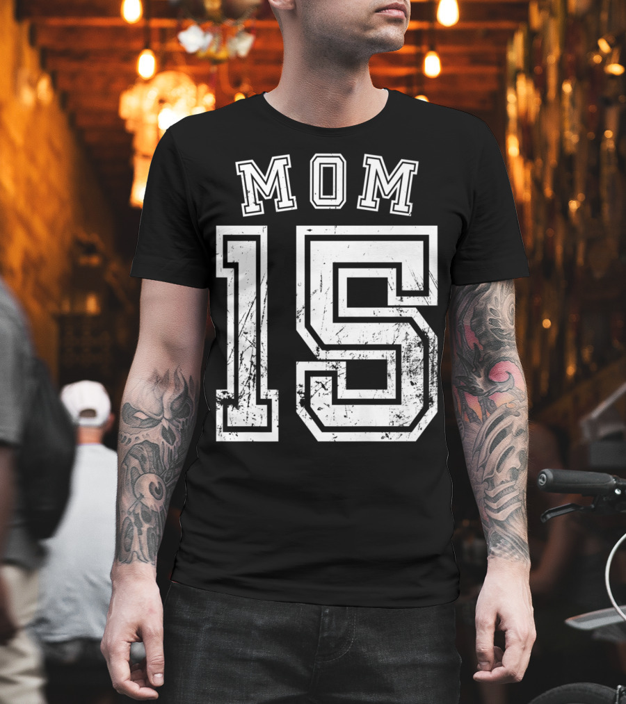 Mom 15 Fifteen Soccer Hockey Football Softball Team T-Shirt
