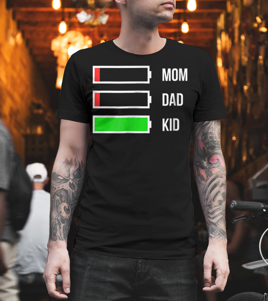 Mom Dad Kid Energy Battery Levels Stressed Out Parents T-Shirt