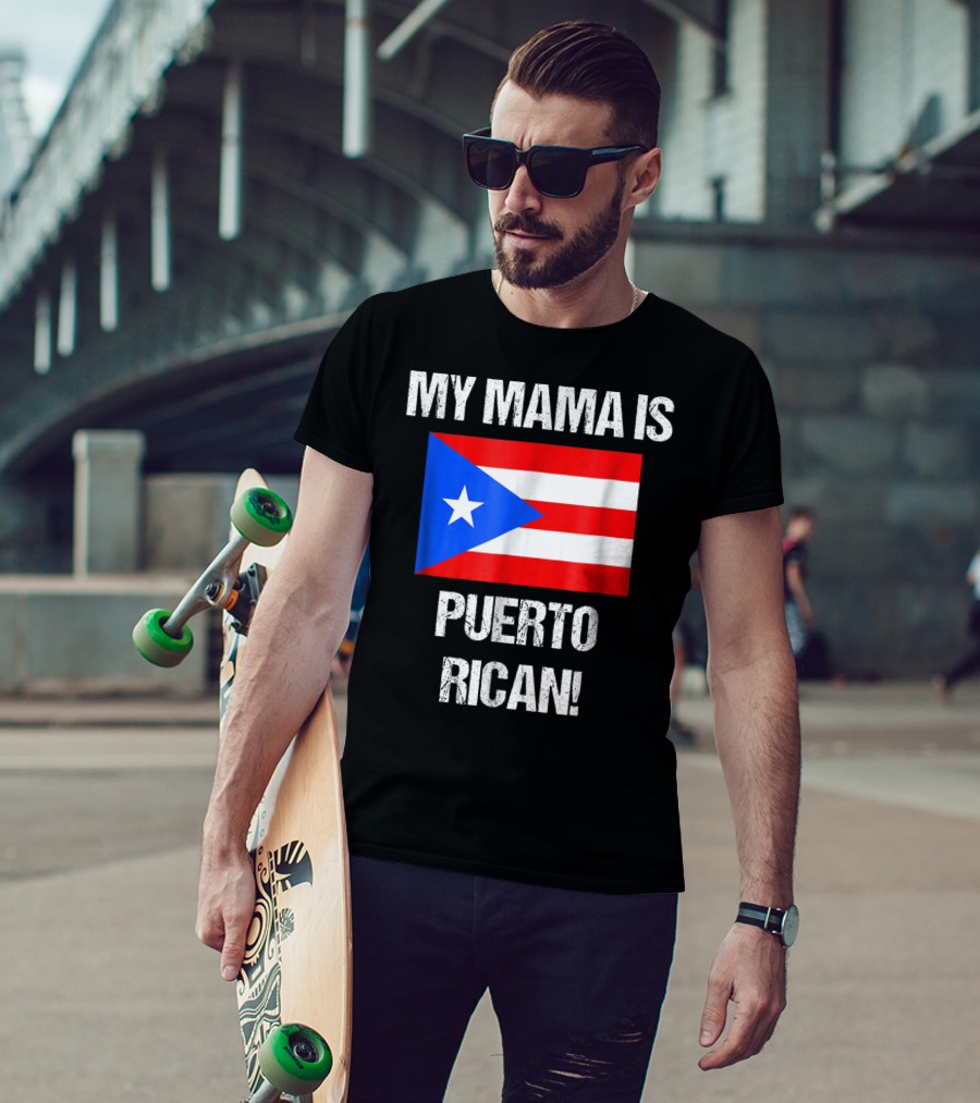 My Mama Is Puerto Rican Puerto Rico Flag T-Shirt