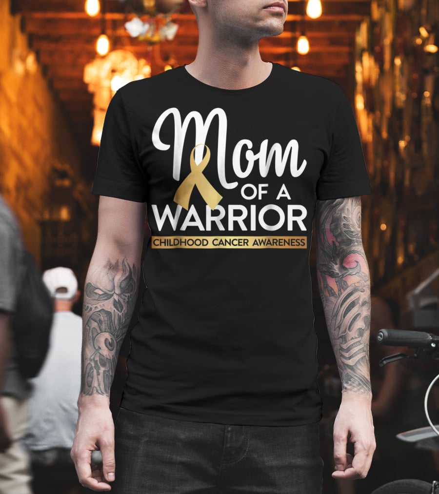 Mom Of A Warrior Childhood Cancer Awareness Gold T-Shirt