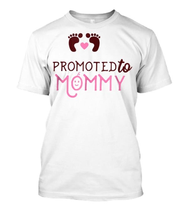 Promoted To Mommy With Heart And Baby Feet T-Shirt
