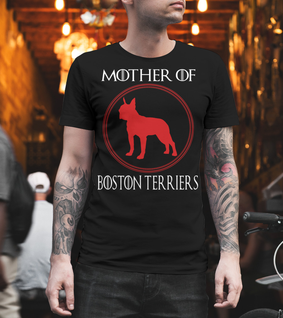 Mother Of Boston Terriers T-Shirt