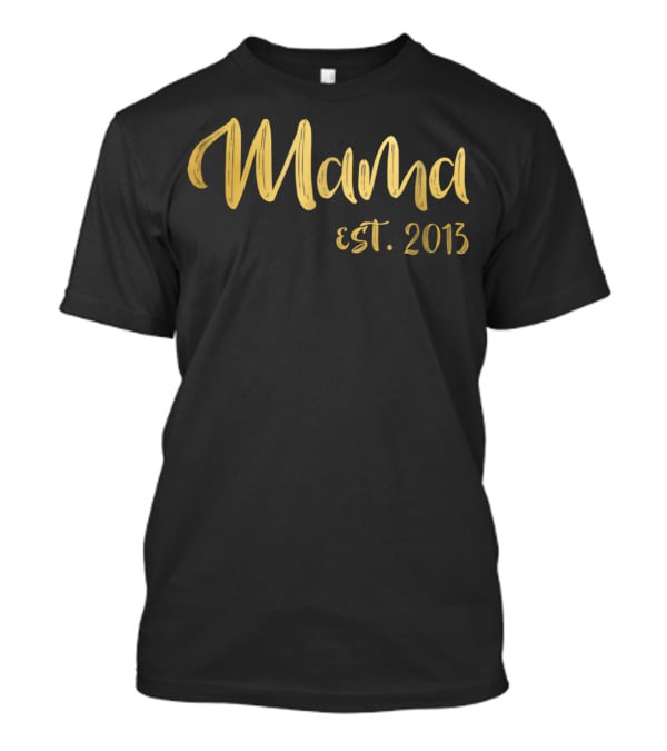 Mama Est 2013 Mother's Day Mom23 T-Shirt