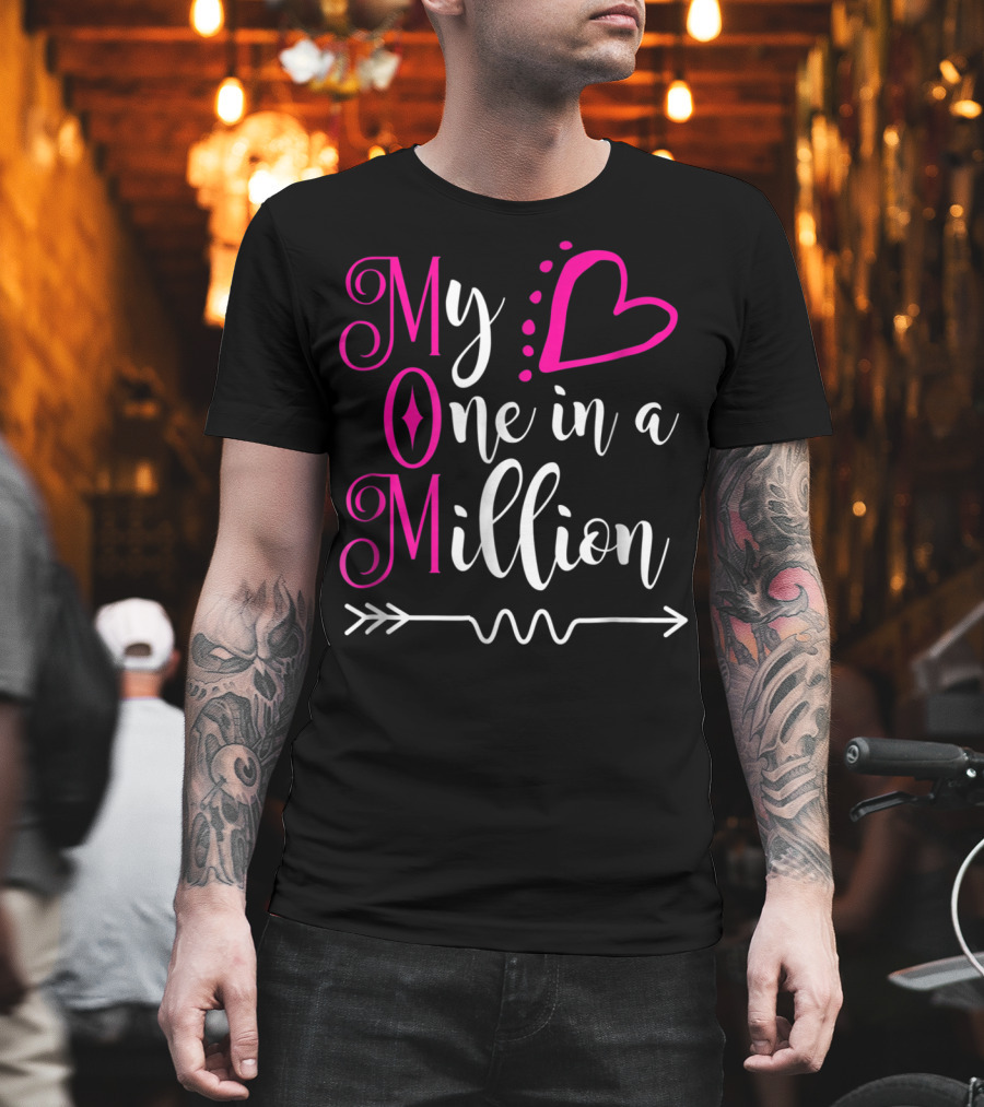 My Mom One In A Million Heart T-Shirt