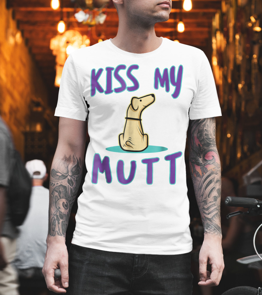 Kiss My Mutt Mutt Mom Cool National Mutt Day Dog T-Shirt