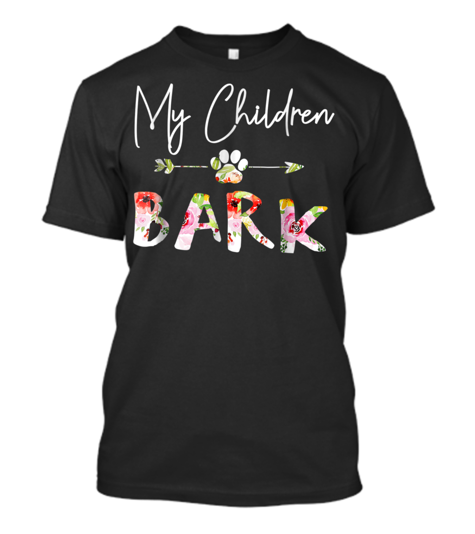 My Children Bark Dog Mom Fur Mama Floral Arrow Paw Prints T-Shirt