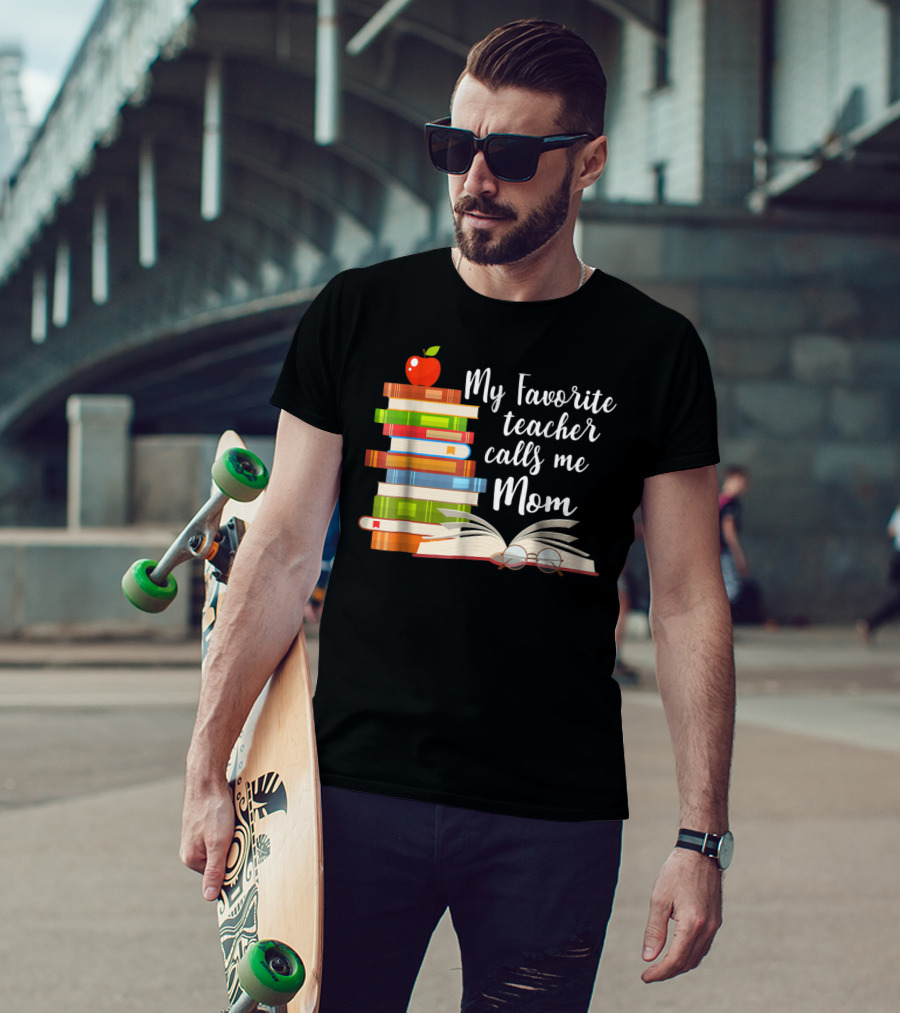 My Favorite Teacher Calls Me Mom Books Apple Glasses T-Shirt