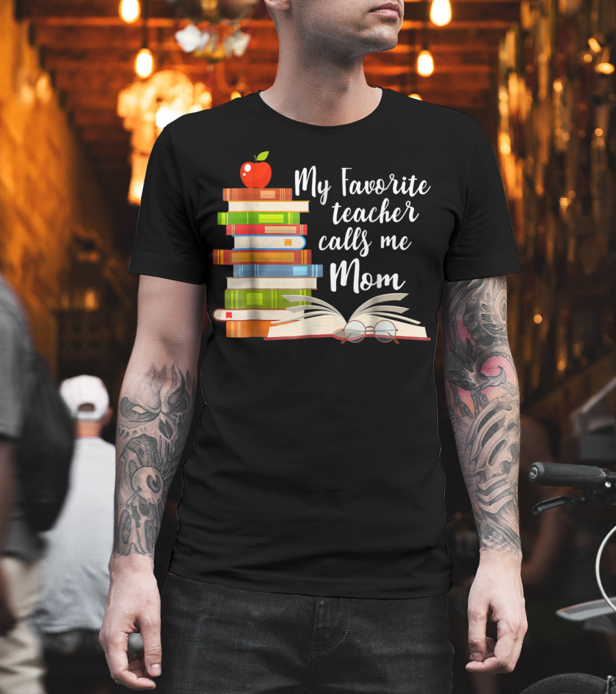 My Favorite Teacher Calls Me Mom Books Apple Glasses T-Shirt