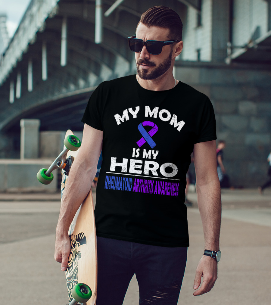 My Mom Is My Hero Rheumatoid Arthritis Awareness T-Shirt