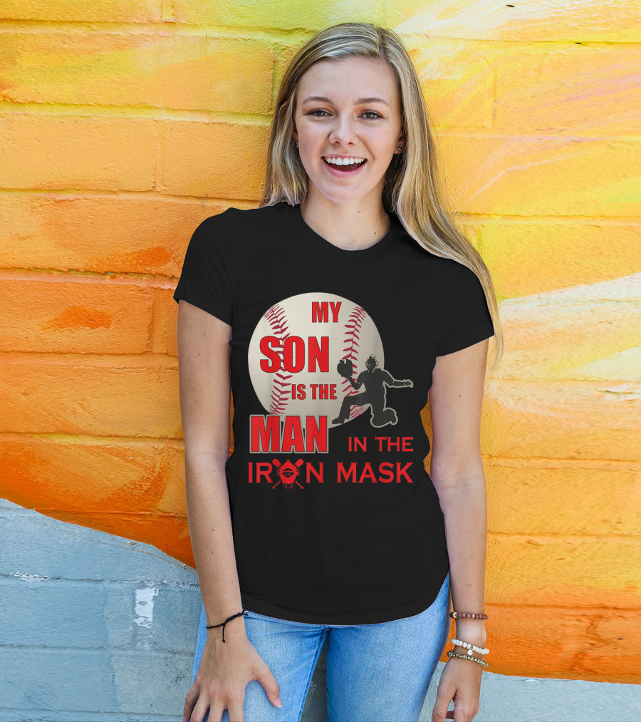My Son Is The Man In The Iron Mask Baseball Catcher T-Shirt