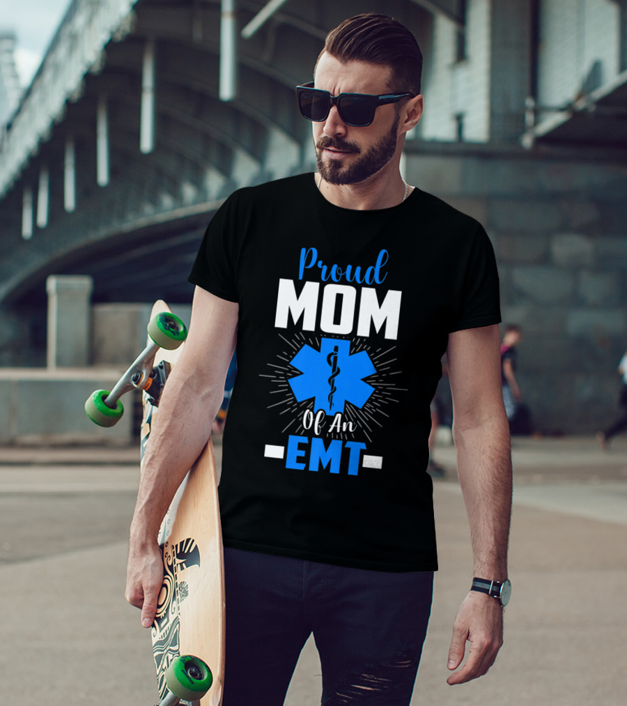Proud Mom Of An EMT With Star Of Life T-Shirt