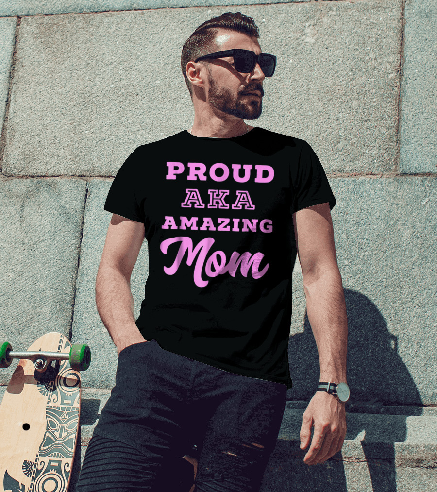 Proud AKA Amazing Mom Alpha Kappa T-Shirt
