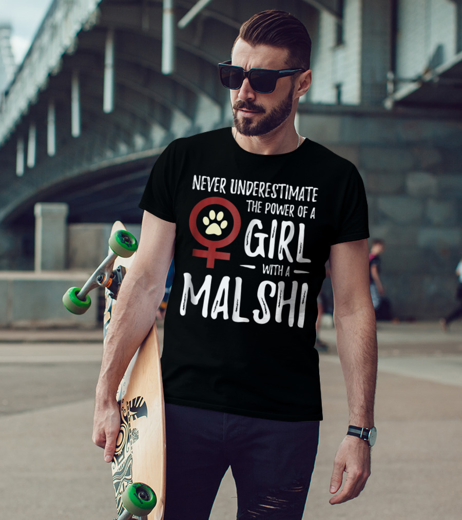 Never Underestimate The Power Of A Girl With A Malshi For Feminist Dog Mom T-Shirt