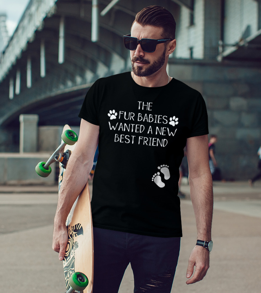 The Fur Babies Wanted A New Best Friend Paw Print Baby Announcement T-Shirt