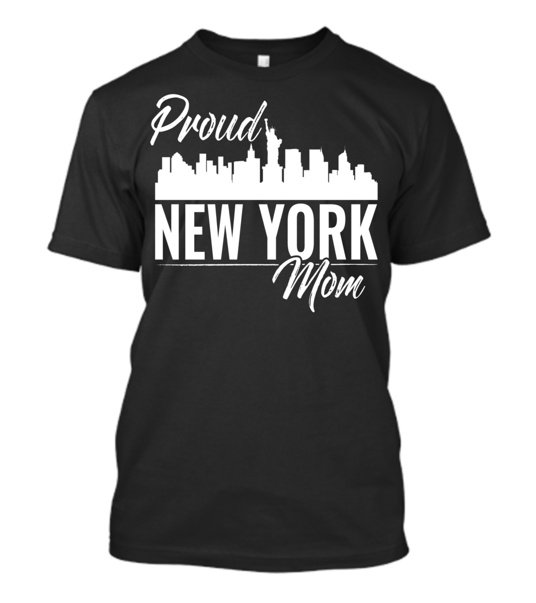 Proud New York Mom Skyline Statue Of Liberty T-Shirt