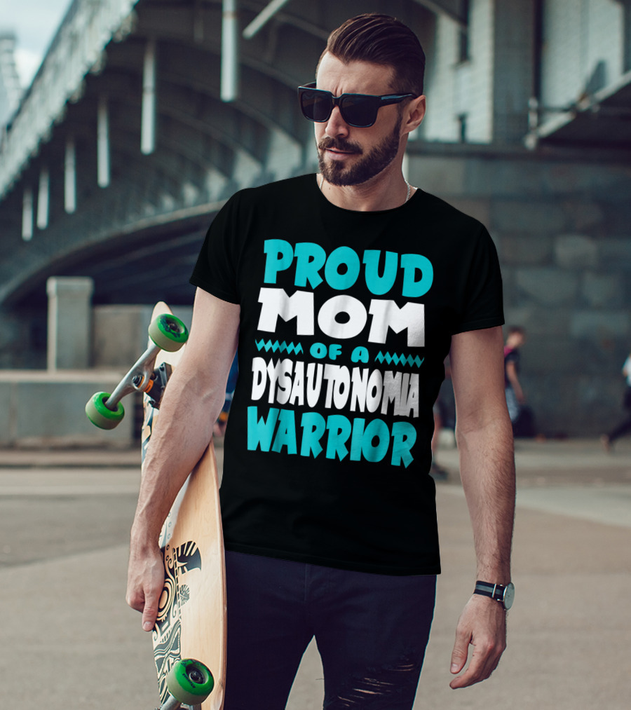 Proud Mom Of A Dysautonomia Warrior T-Shirt
