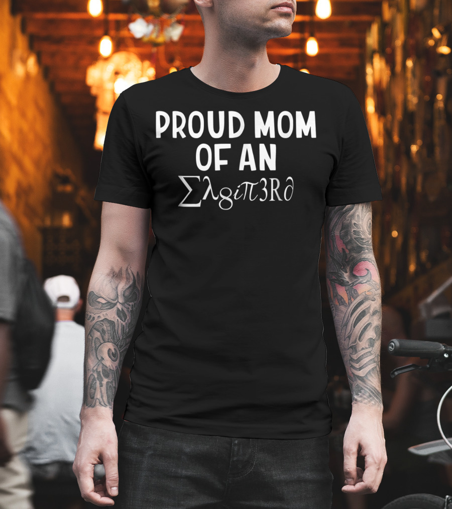 Proud Mom of an Enginerd Engineering Math Letters Funny T-Shirt