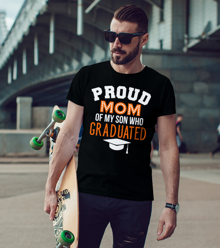 Proud Mom Of My Son Who Graduated T-Shirt