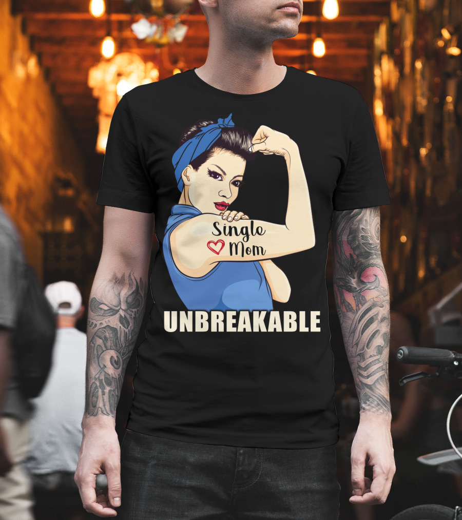 Single Mom Unbreakable Retro Rosie the Riveter T-Shirt