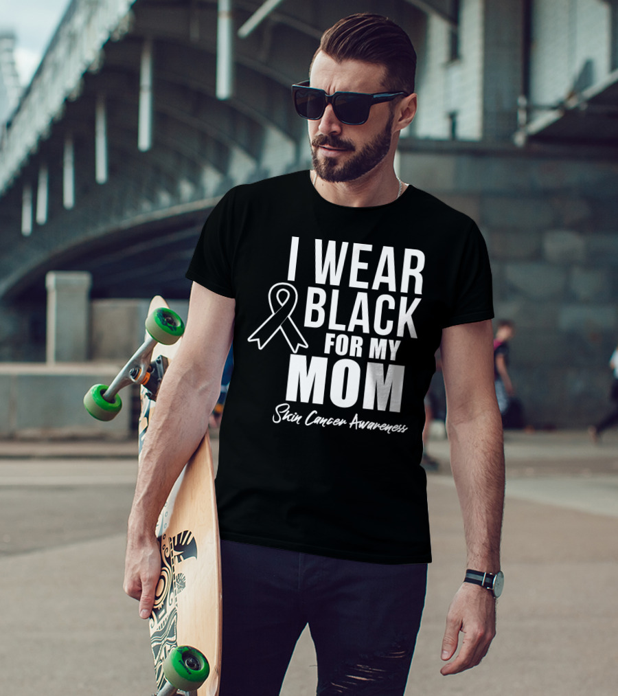I Wear Black For My Mom Skin Cancer Awareness T-Shirt