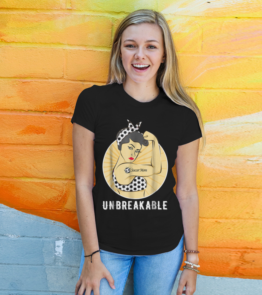 Unbreakable Soccer Mom Empowerment T-Shirt