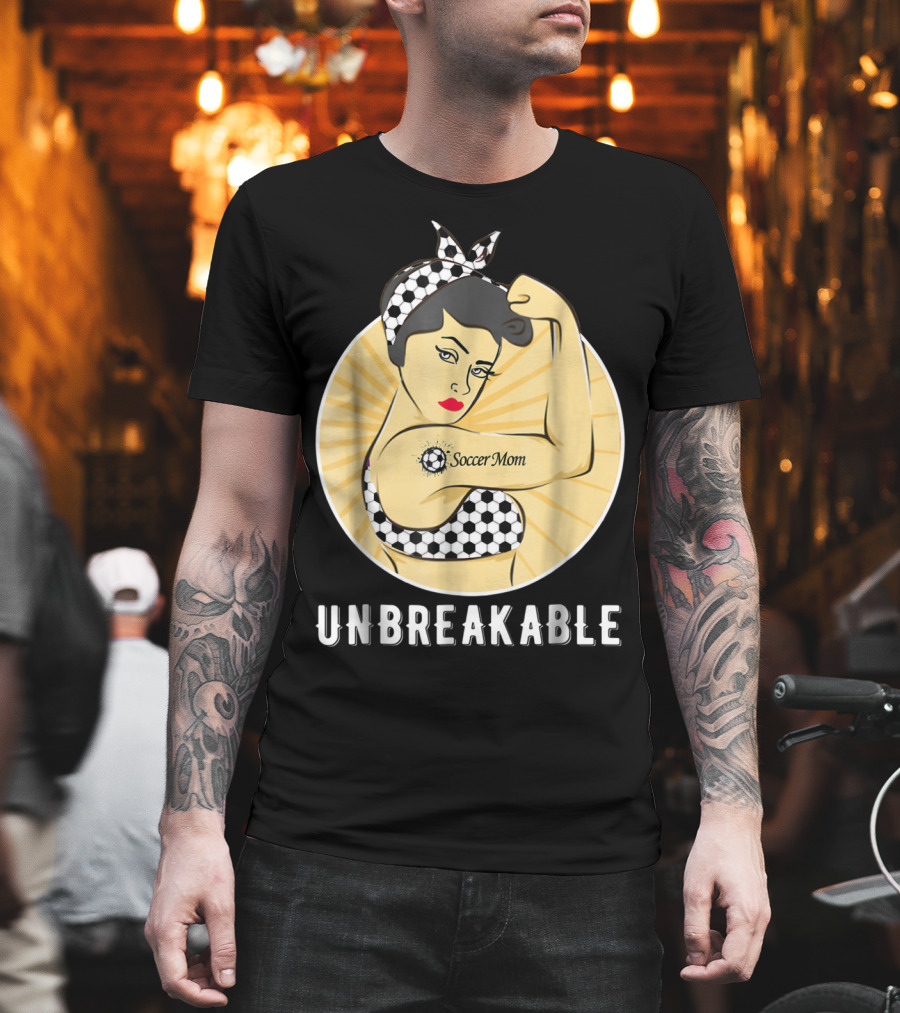 Unbreakable Soccer Mom Empowerment T-Shirt