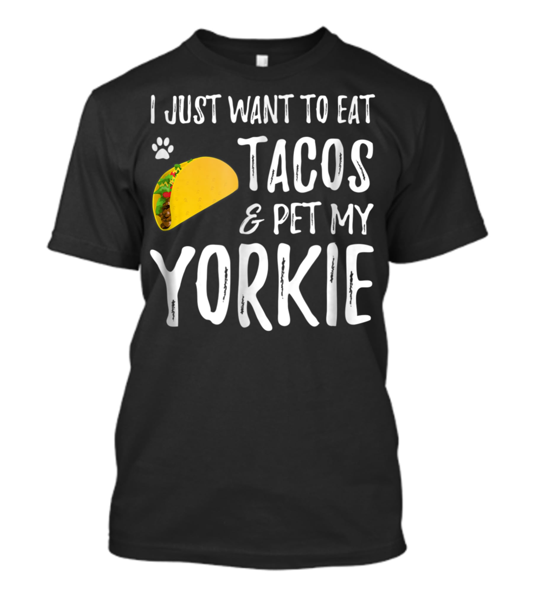 Eat Tacos And Pet My Yorkie Dog Mom Or Dog Dad Cinco De Mayo Lover T-Shirt