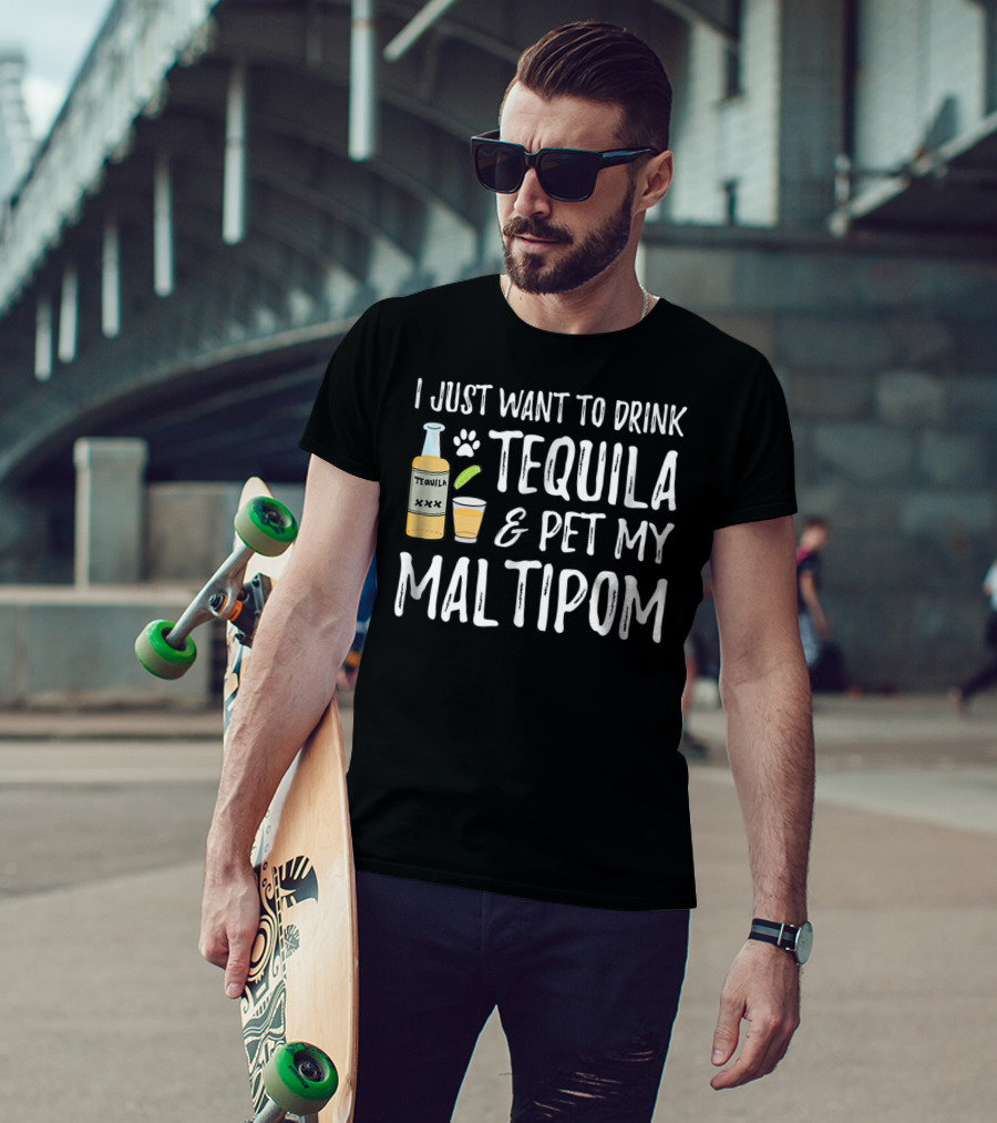 I Just Want To Drink Tequila And Pet My Maltipom Dog Mom Dog Dad For Cinco De Mayo T-Shirt