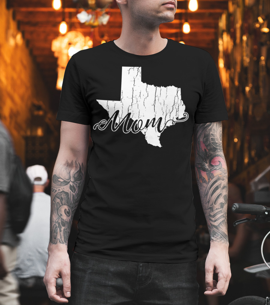 Mom State Texas Mothers58 T-Shirt