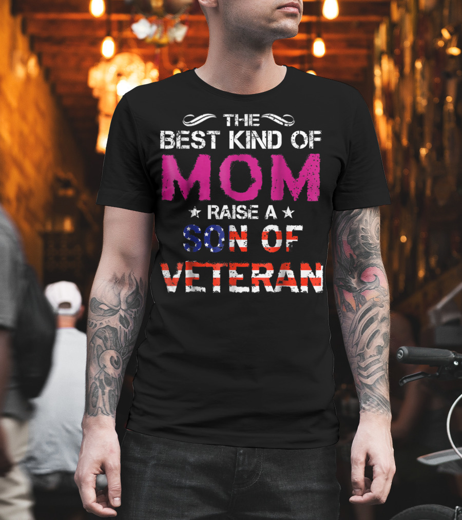 The Best Kind Of Mom Raise A Son Of Veteran USA Flag T-Shirt