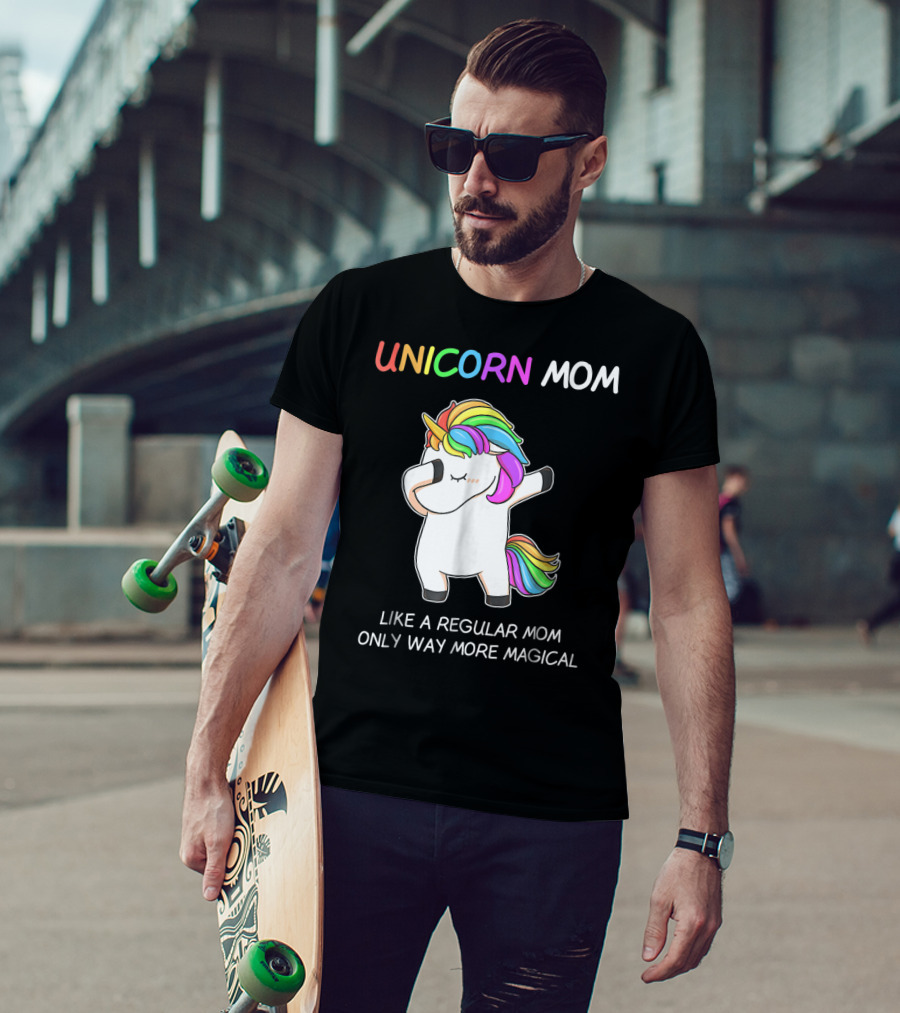 UNICORN MOM Like A Regular Mom Only Way More Magical Rainbow Dabbing Unicorn T-Shirt