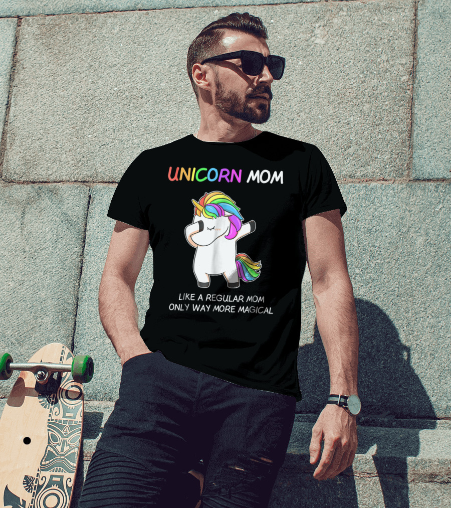 UNICORN MOM Like A Regular Mom Only Way More Magical Rainbow Dabbing Unicorn T-Shirt