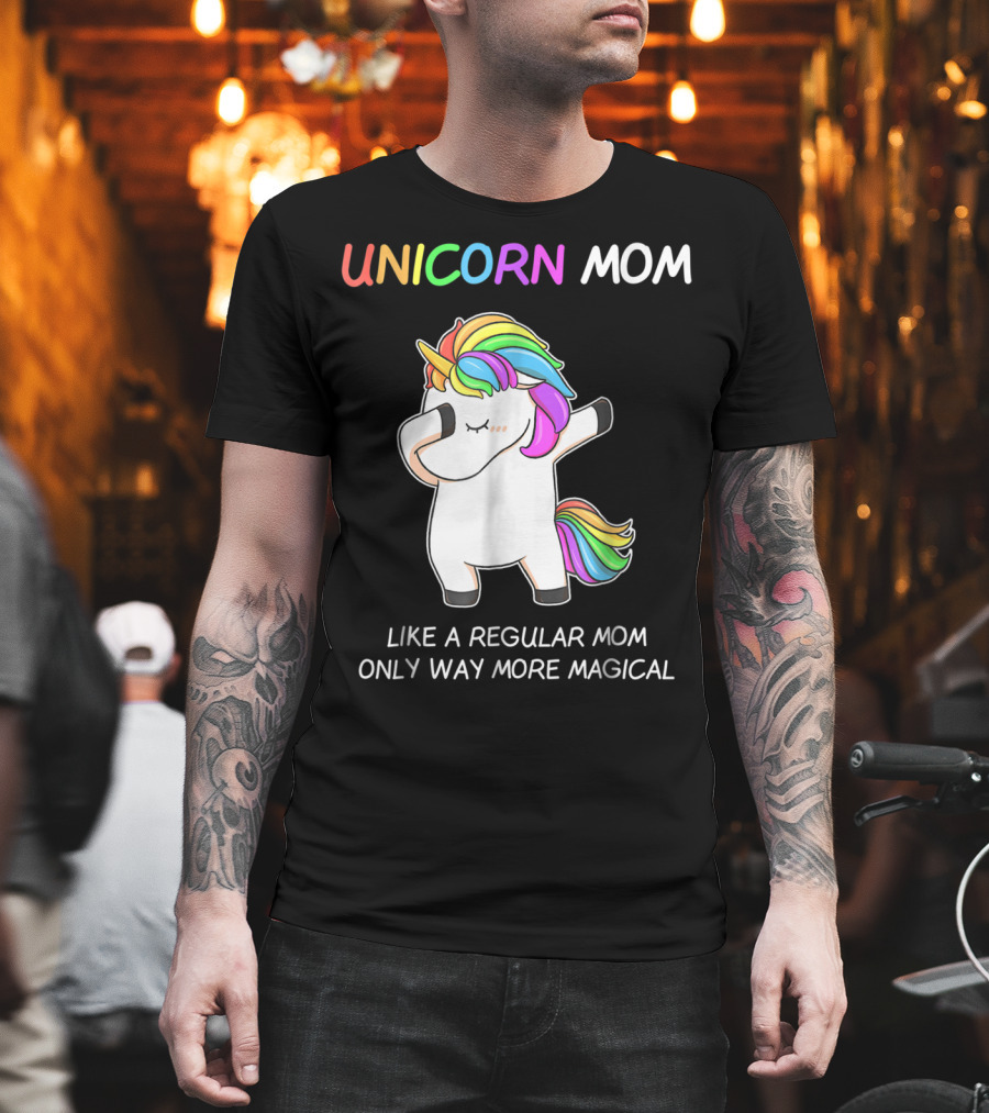 UNICORN MOM Like a Regular Mom Only Way More Magical Rainbow Dabbing Unicorn T-Shirt