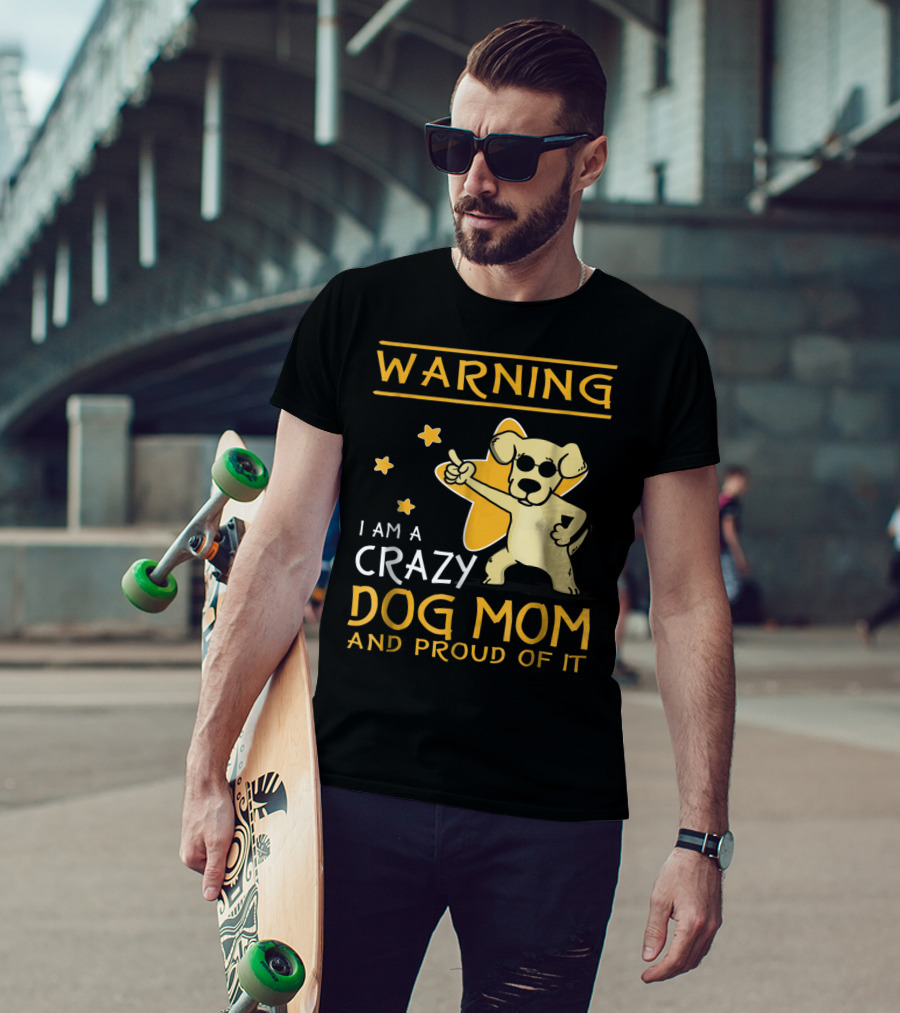 Warning I Am A Crazy Dog Mom And Proud Of It With Playful Cartoon Dog And Stars T-Shirt