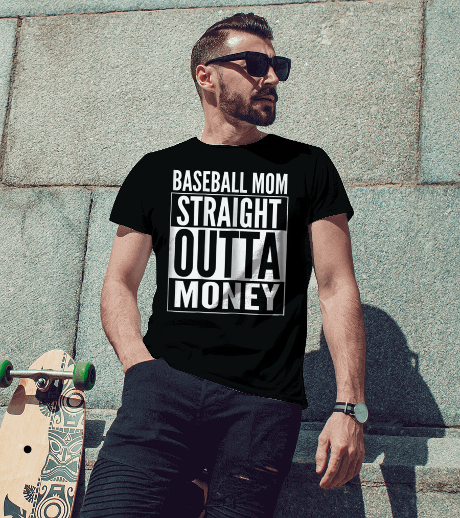 Baseball Mom Straight Outta Money T-Shirt
