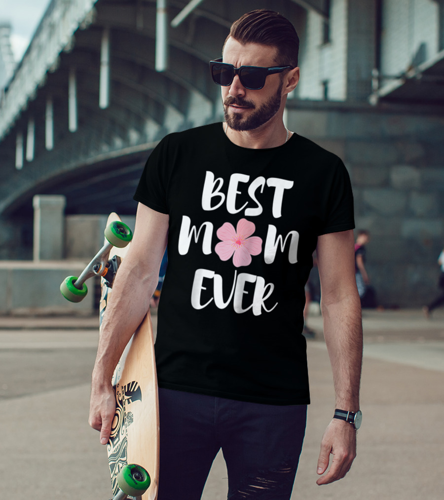 BEST MOM EVER Flower Blossom T-Shirt