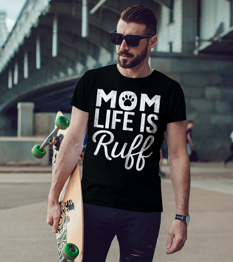 Dog Lover Mom Life Is Ruff Paw Prints T-Shirt