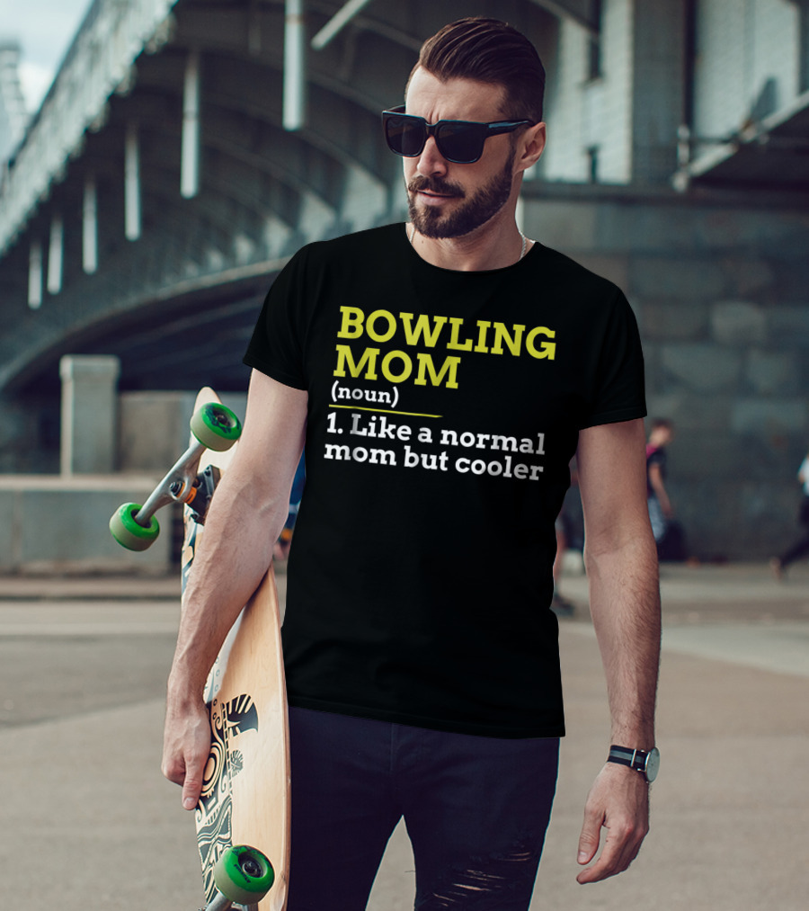 BOWLING MOM Noun Like A Normal Mom But Cooler T-Shirt