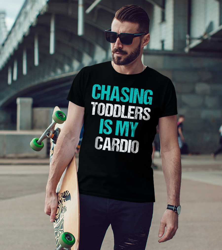 Chasing Toddlers Is My Cardio T-Shirt