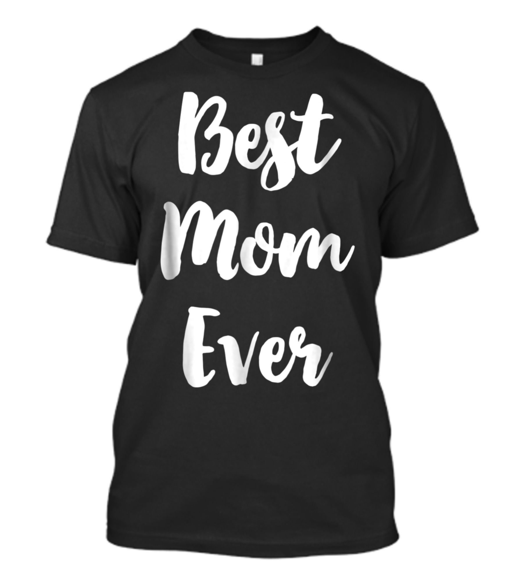 Best Mom Ever Typography T-Shirt