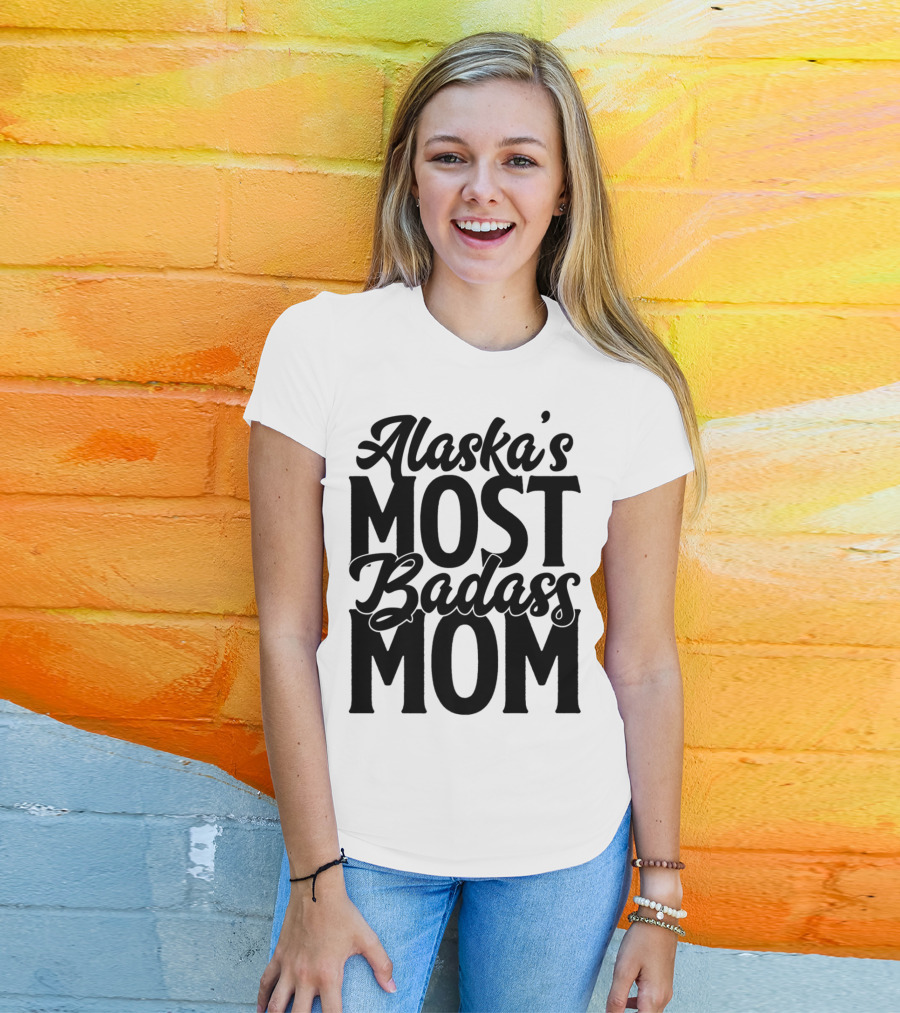 Alaska's Most Badass Mom T-Shirt