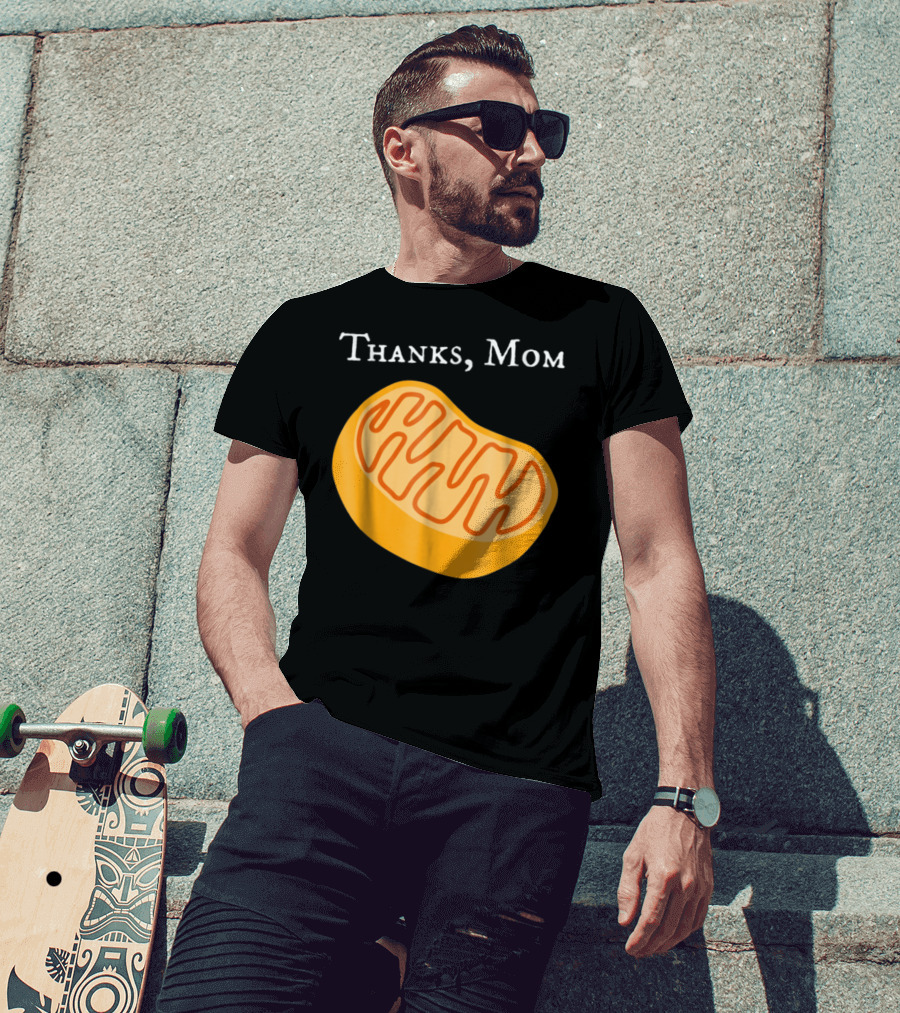 Thanks Mom Biology Mitochondria Science9 T-Shirt