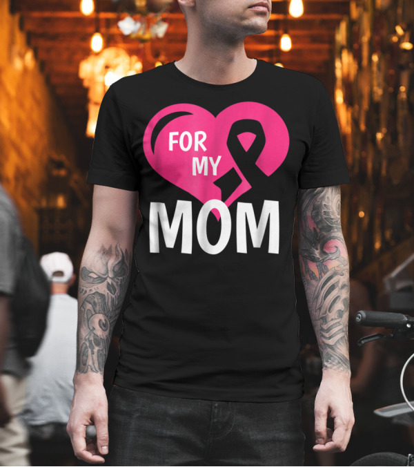 For My Breast Cancer Mom Pink Ribbon Heart T-Shirt For My Breast Cancer Mom Pink Ribbon Heart T-Shirt